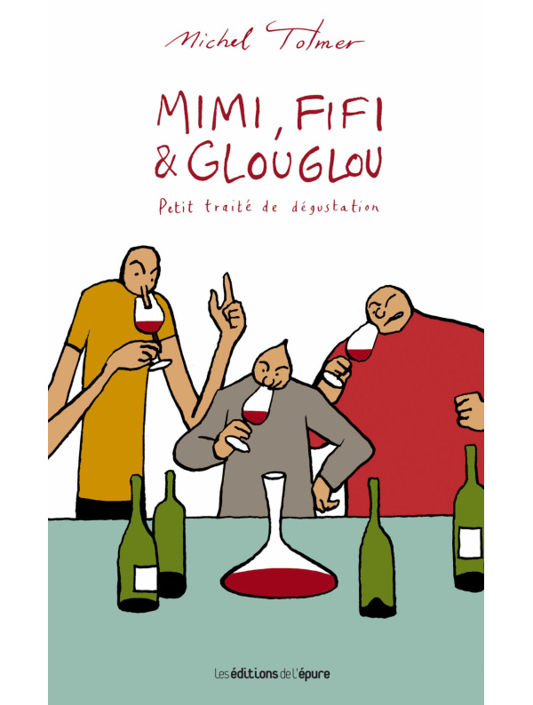 Mimi, Fifi & Glouglou, petit traité de dégustation, 1er tome